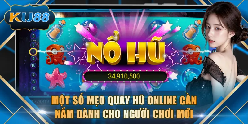 Một số mẹo quay hũ online cần nắm dành cho người chơi mới