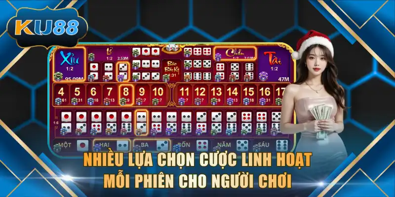 Nhiều lựa chọn cược linh hoạt mỗi phiên cho người chơi