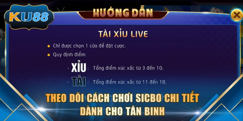 Theo dõi cách chơi Sicbo chi tiết dành cho tân binh