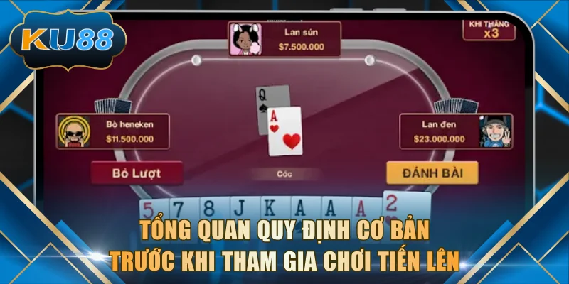 Tổng quan quy định cơ bản trước khi tham gia chơi tiến lên